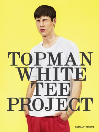 Topman – “We Love The White Tee” Topman – “We Love The White Tee”