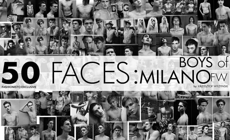 50 Faces: Boys of Milano by Krzysztof Wyzynski for Fashionisto Exclusive