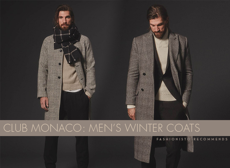 Men's Winter Coats: Club Monaco Showcases Styling